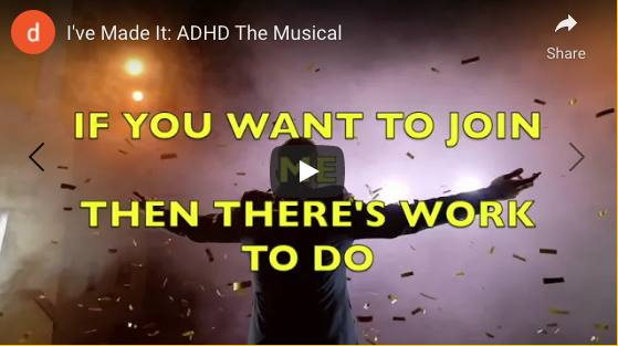 I've made it - ADHD the musical