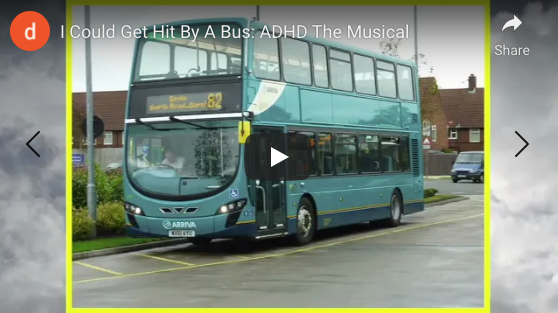 I could get hit by a bus - ADHD the musical